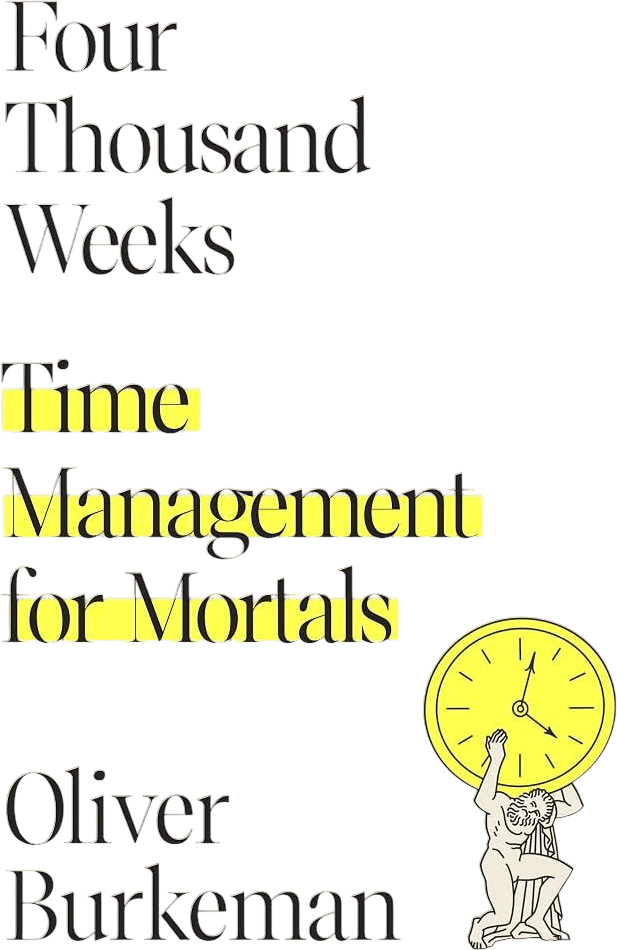 Four Thousand Weeks