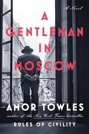 A Gentleman In Moscow (Amor Towles)