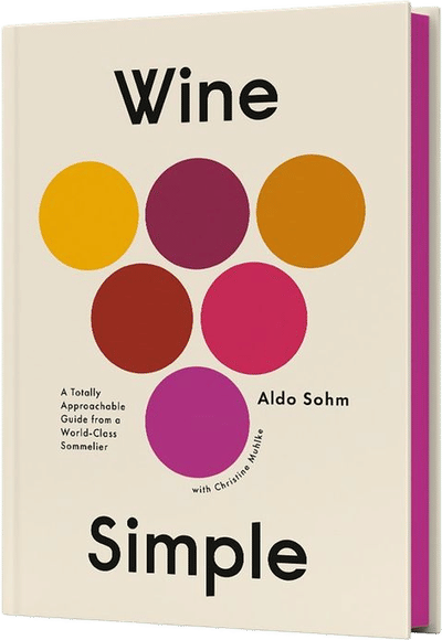 Wine Simple: A Guide to Eating, Drinking, and Thinking Like an Sommelier