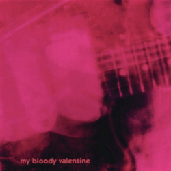 Loveless by My Bloody Valentine 