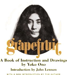 Grapefruit, a book of instructions and drawings by Yoko Ono
