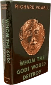 Whom the Gods Would Destroy by Richard Powell
