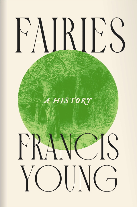 Fairies: A History (Francis Young)