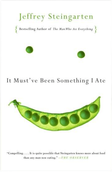 It Must've Been Something I Ate (Jeffrey Steingarten)