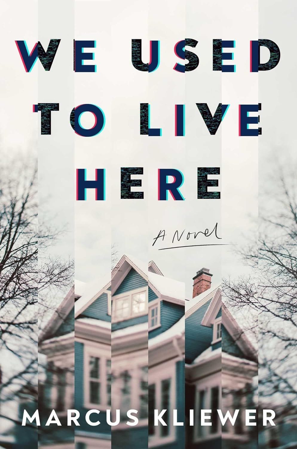 We Used To Live Here by Marcus Kliewer