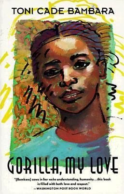 Gorilla, My Love by Toni Cade Bambara