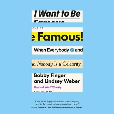 I Want to Be Famous by Bobby Finger & Lindsey Weber