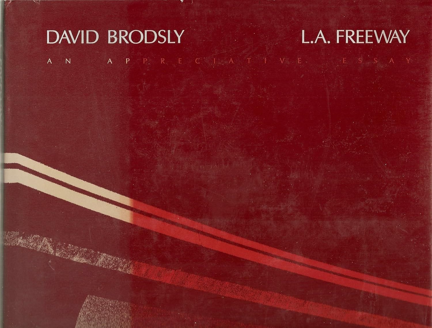 L.A. Freeway: An Appreciative Essay by David Brodsly
