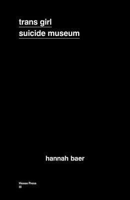 trans girl suicide museum by hannah baer