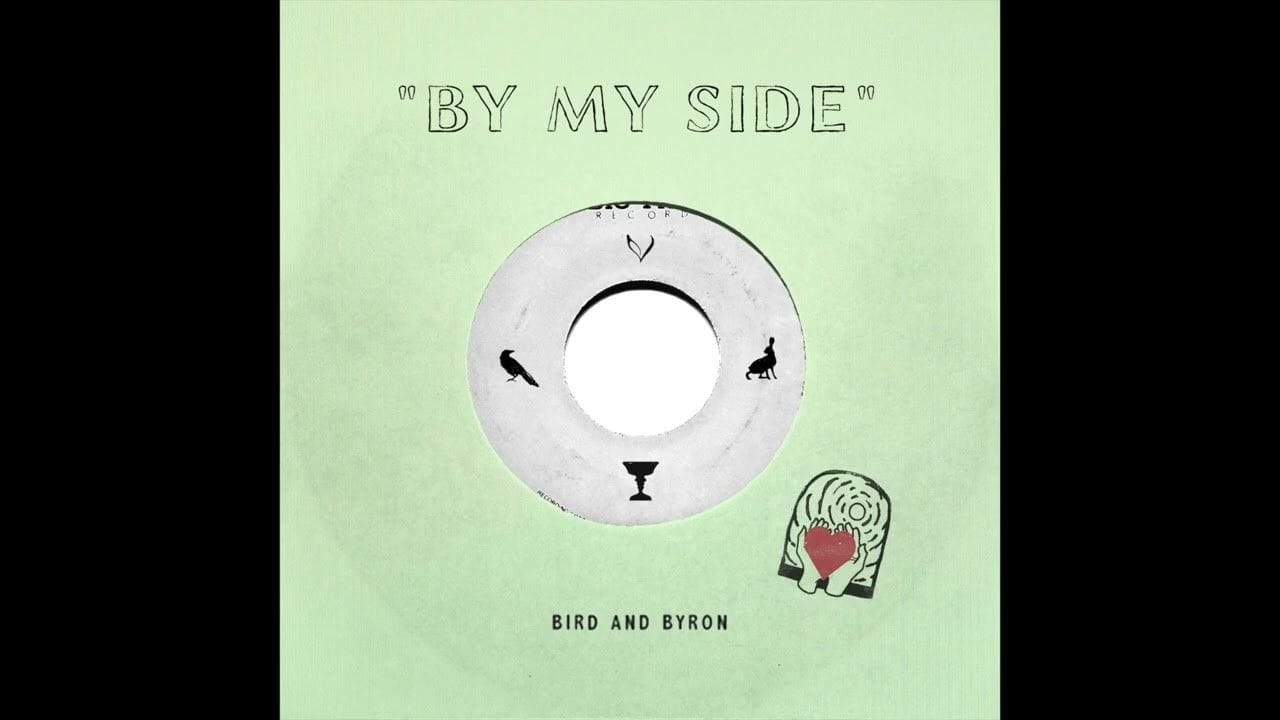 By My Side - Bird and Byron