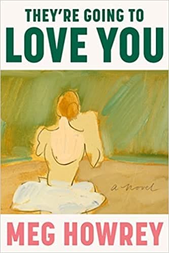 They're Going to Love You (Meg Howrey)