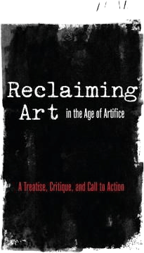 Reclaiming Art in the Age of Artifice
