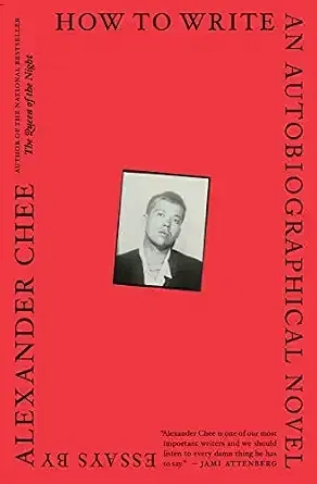 how to write an autobiography by alexander chee