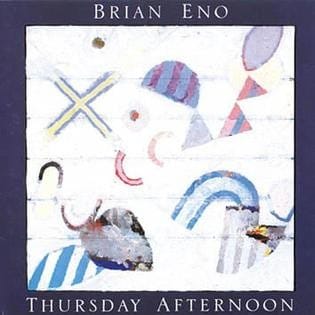 Thursday Afternoon by Brian Eno