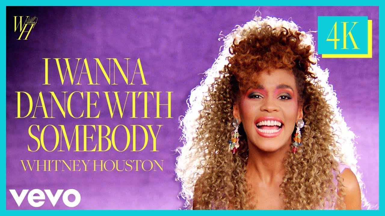 I Wanna Dance with Somebody (Who Loves Me)