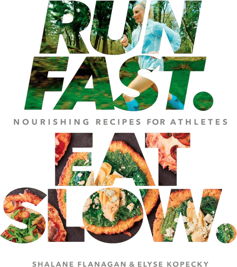 Run Fast. Eat Slow.: Nourishing Recipes for Athletes: A Cookbook