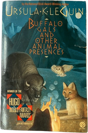 buffalo gals and other animal presences - ursula k le guin
