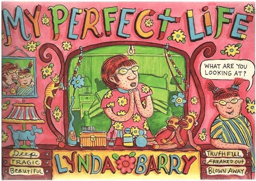 my perfect life by lynda barry