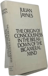 The Origin of Consciousness in the Breakdown of the Bicameral Mind by Julian Jaynes