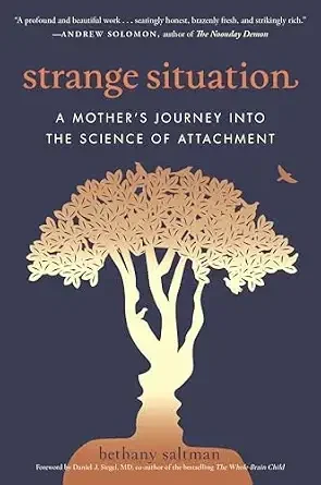 Strange Situation: A Mother's Journey Into the Science of Attachment
