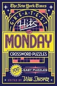 The New York Times Greatest Hits of Monday Crossword Puzzles