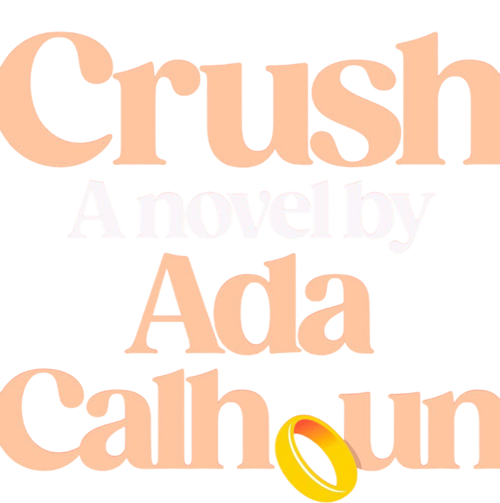 Crush by Ada calhoun