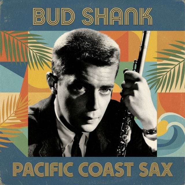 Bud Shank - Pacific Coast Jazz