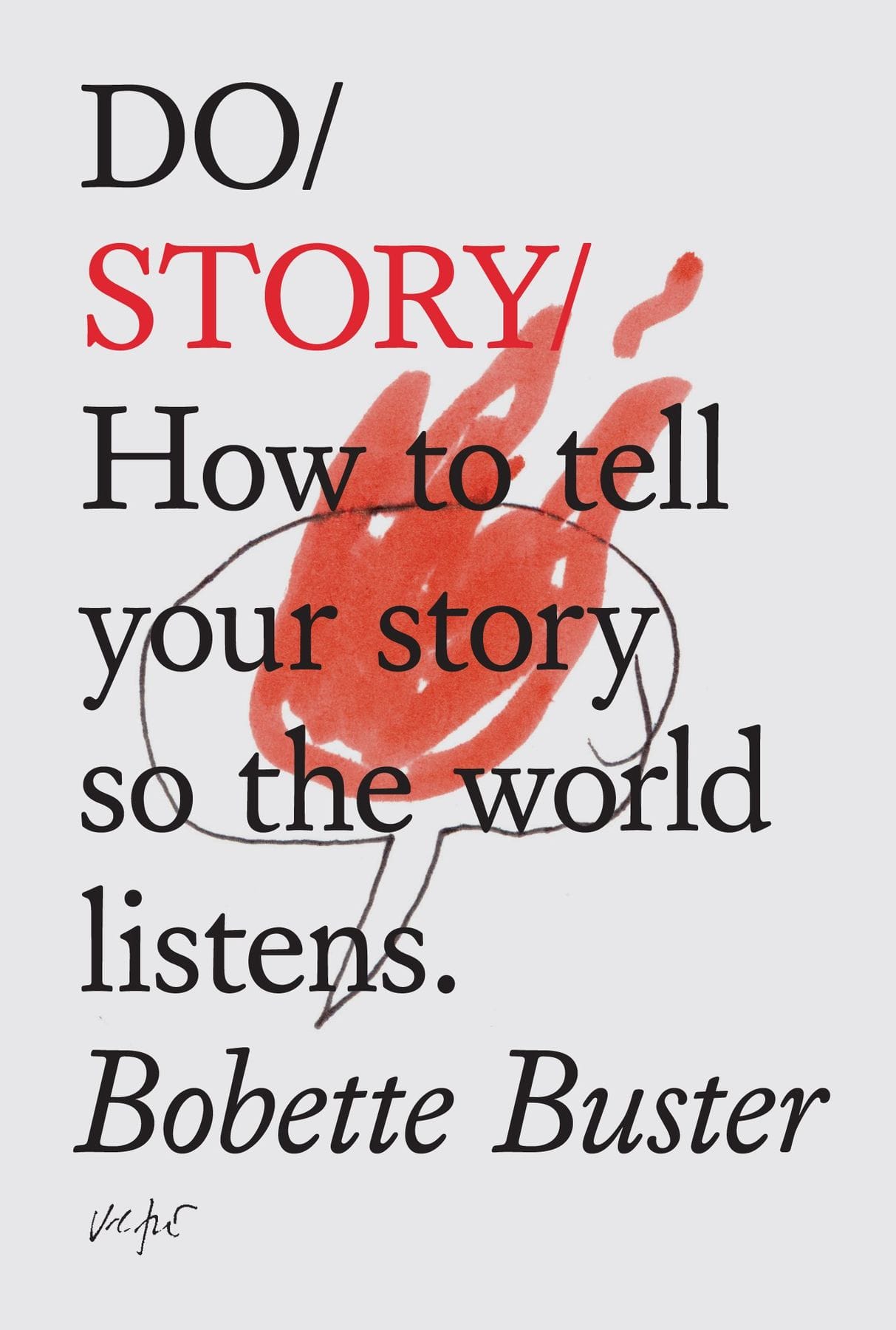 Do/Story: How to Tell Your Story so the world listens