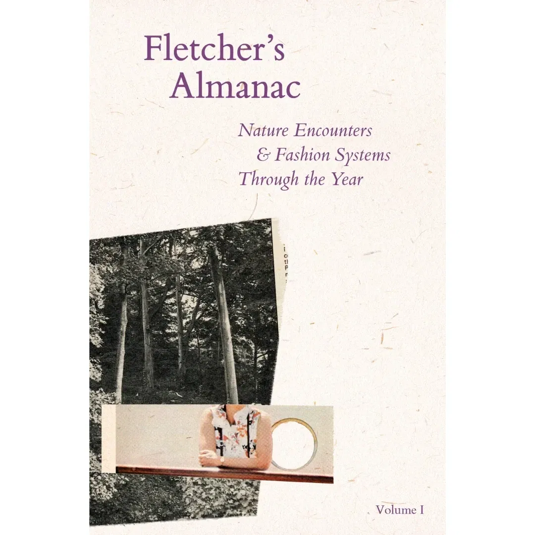 Fletcher’s Almanac: Nature Encounters & Fashion Systems Through the Year