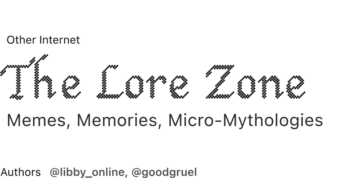 The Lore-zone: memes>memories>micro-mythologies