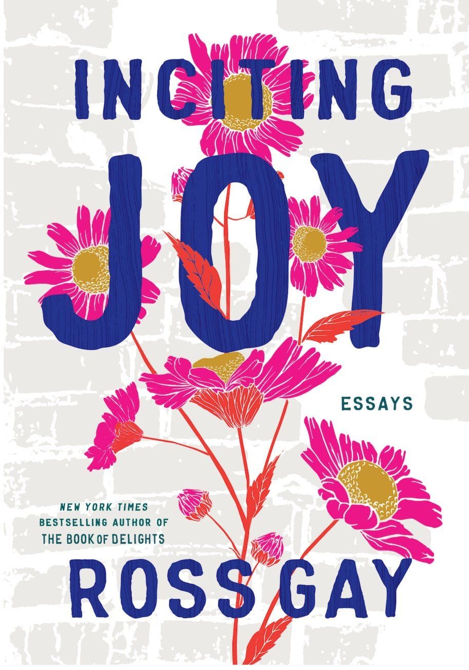 Inciting Joy by Ross Gay (2022)