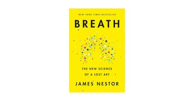 Breath: The New Science of a Lost Art