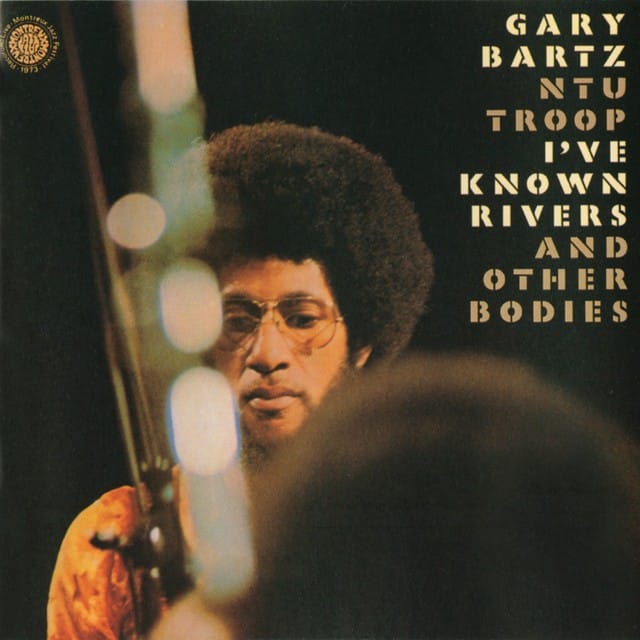 I've Known Rivers - Gary Bartz 