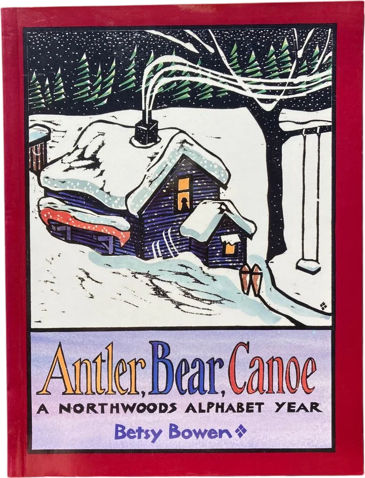 Antler, Bear, Canoe: A Northwoods Alphabet Year