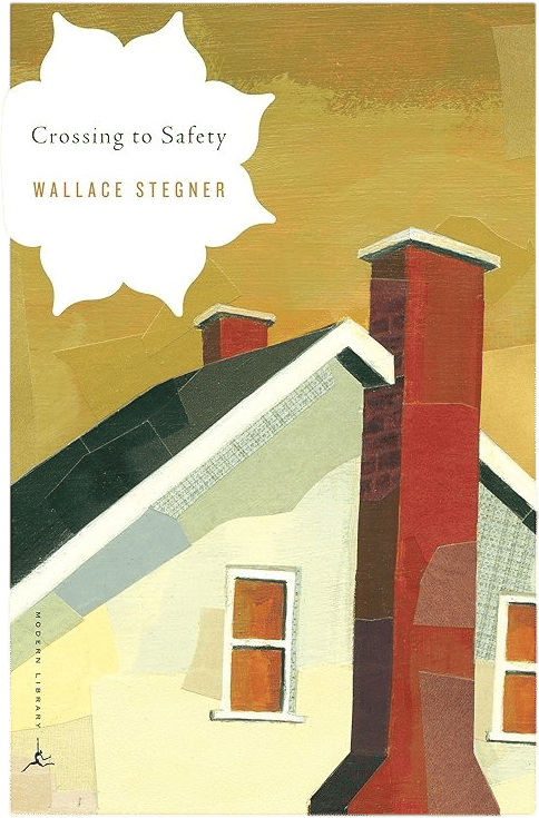Crossing to Safety by Wallace Stegner