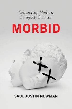 Morbid: Debunking Modern Longevity Science - 06/2026