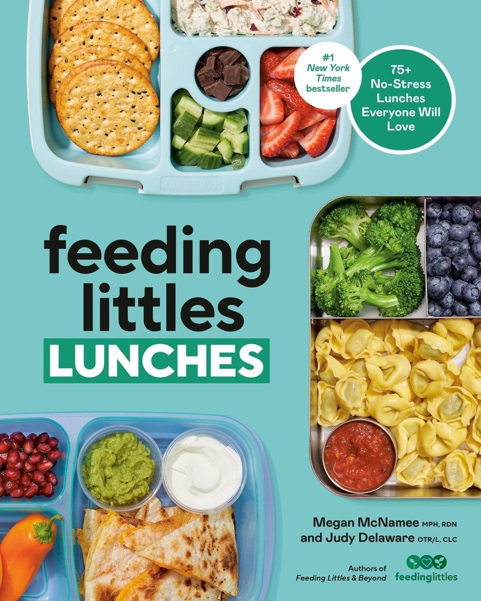Feeding Littles Lunches: 75+ No-Stress Lunches