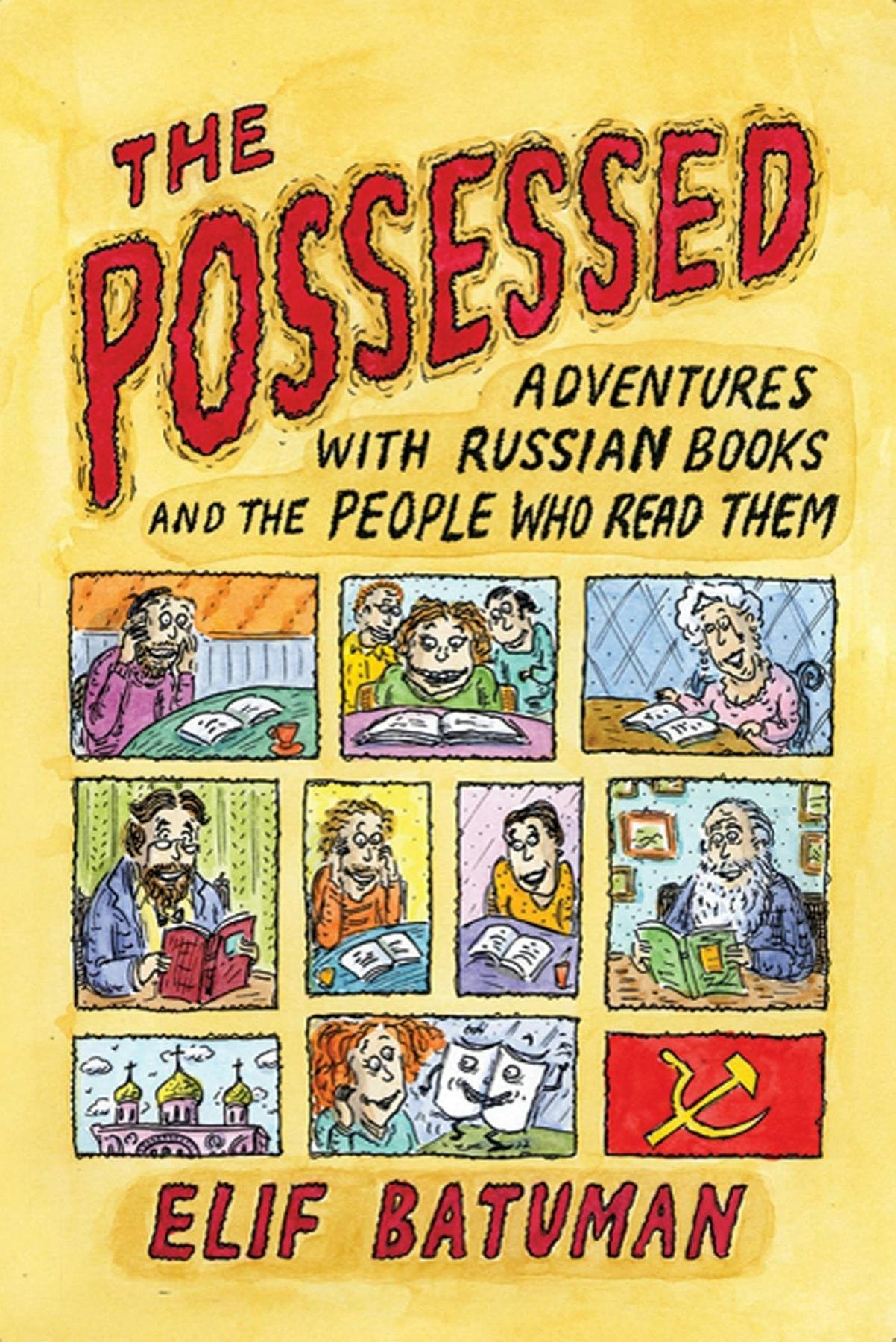 The Possessed: Adventures with Russian Books and the People who Read Them