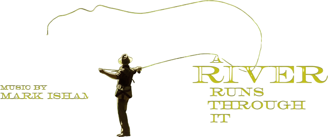 Mark Isham - A River Runs Through It