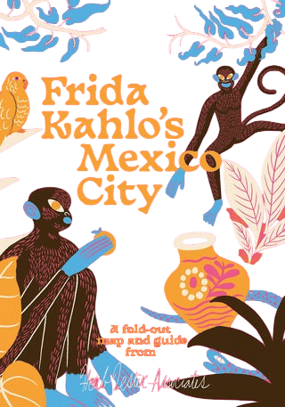 Frida Kahlo's Mexico City by Herb Lester