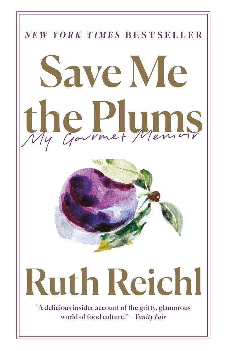 Save Me the Plums (Ruth Reichl)