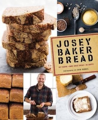 Josey Baker Bread: Get Baking