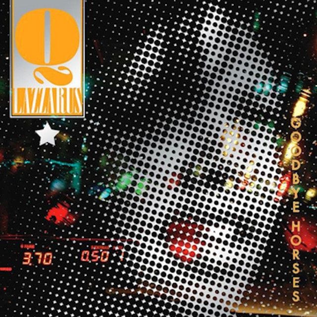 "Goodbye Horses" by Q Lazzarus