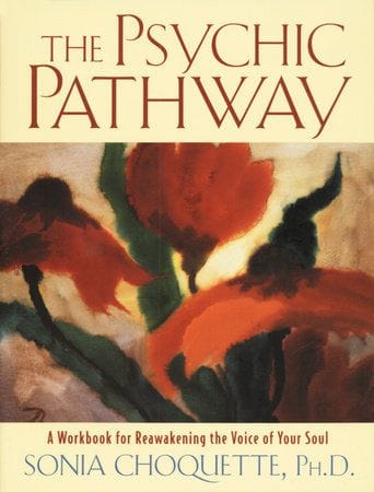The Psychic Pathway (Sonia Choquette)