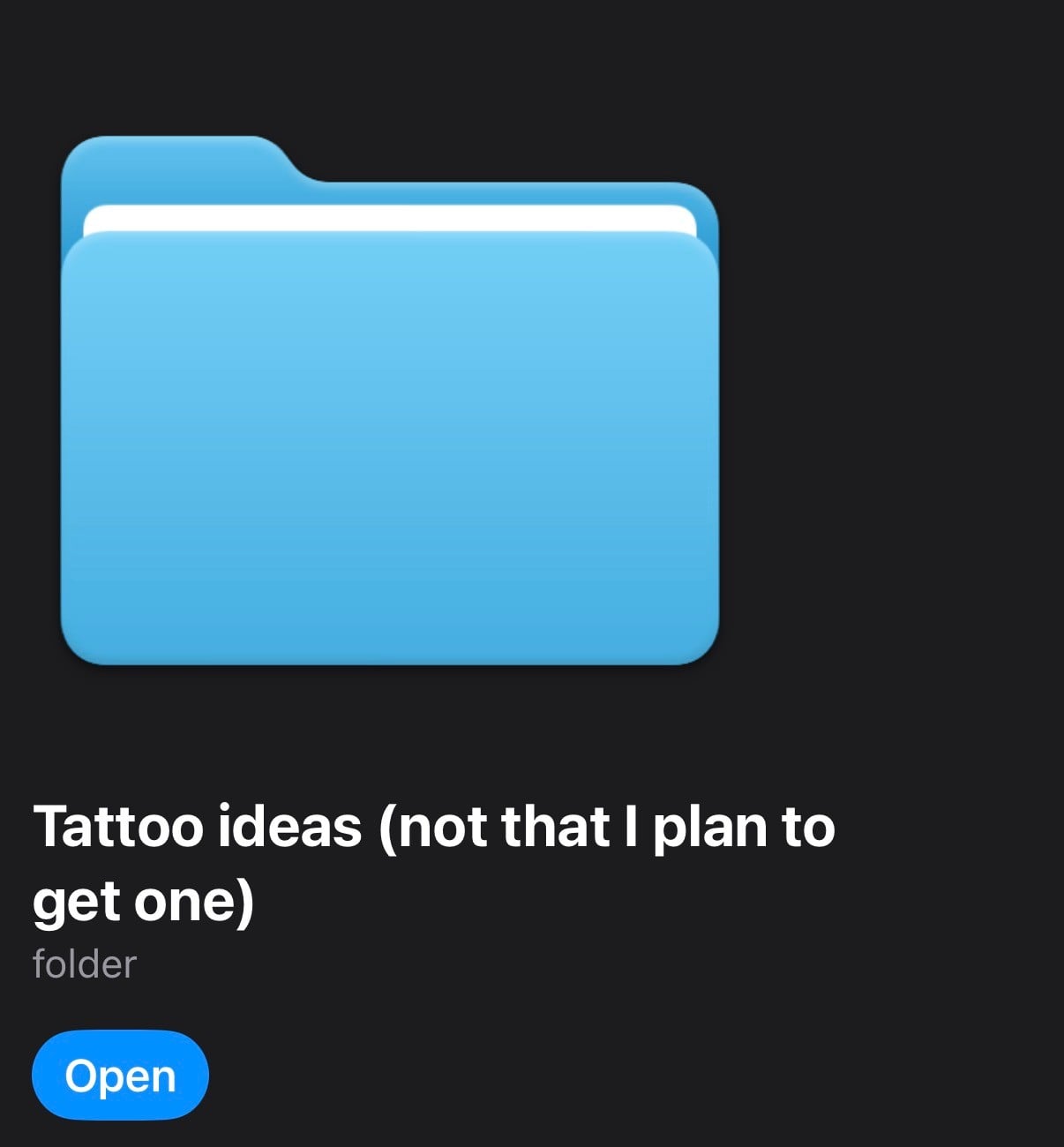 Having a folder of tattoo ideas even if you’ll never get one