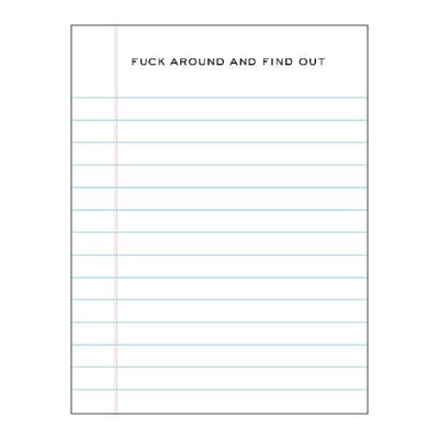 Fuck Around and Find Out Notepad