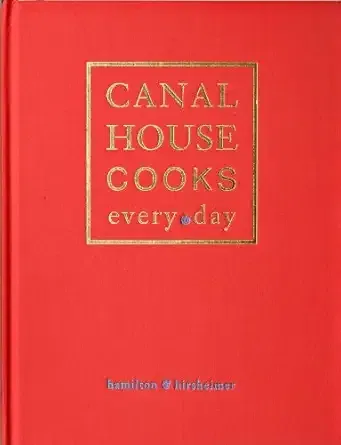 Canal House Cooks Every Day
