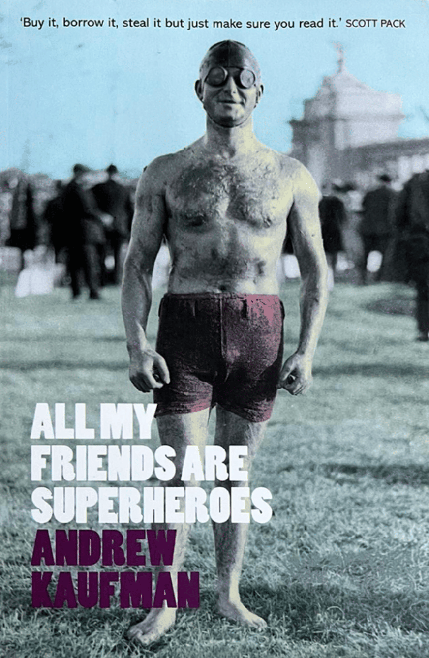All My Friends Are Superheroes by Andrew Kaufman