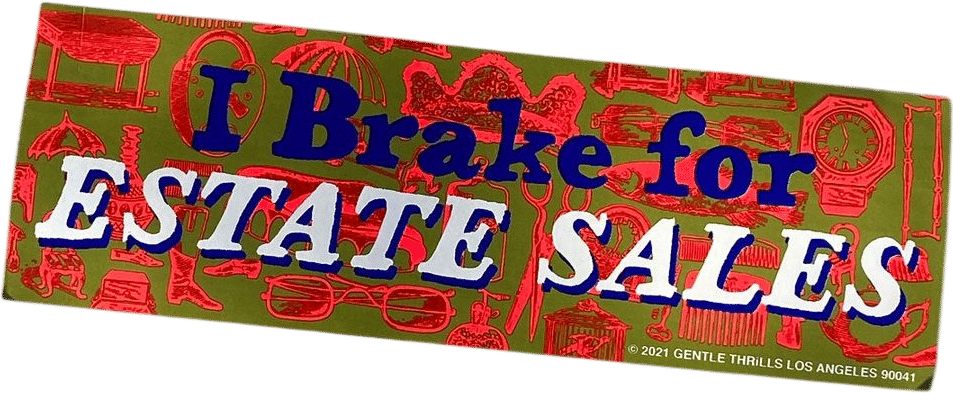 i brake for estate sales bumper sticker