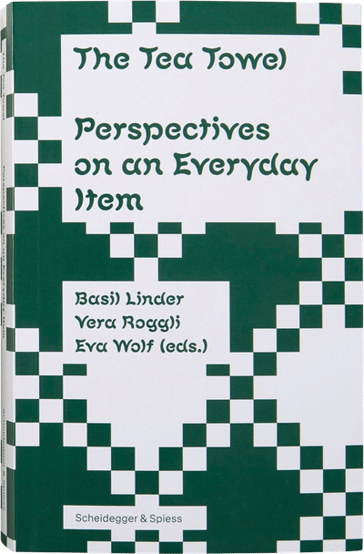 The Tea Towel: Perspectives on an Everyday Item